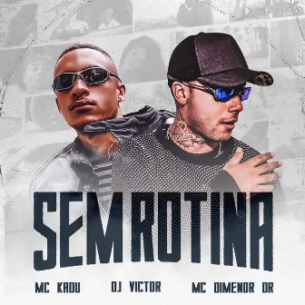 Sem Rotina by Mc Dimenor Dr