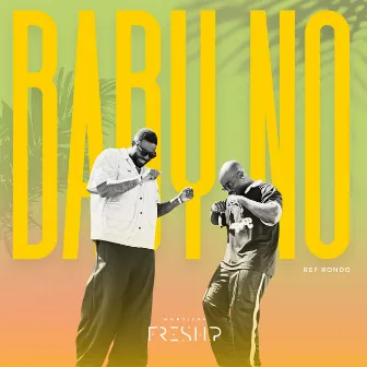 Baby No by Ref Rondo