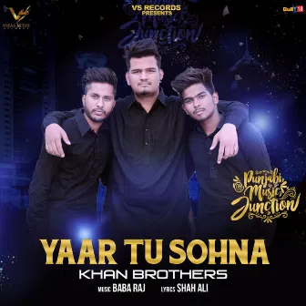 Yaar Tu Sohna by Khan Brothers