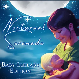 Nocturnal Serenade: Baby Lullaby Edition by Tonal Facts