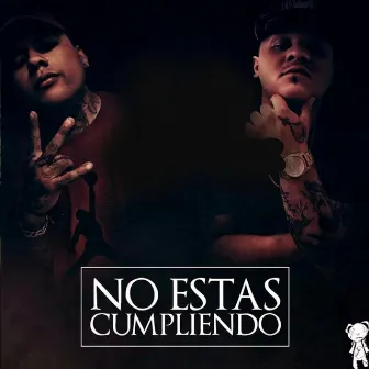 No Estas Cumpliendo by Lil Nightmare