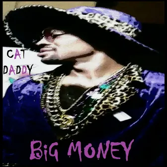 Big Money by Cat Daddy