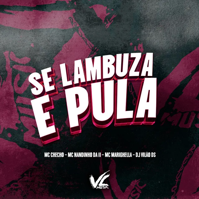 Se Lambuza e Pula (feat. MC MARIGHELLA)