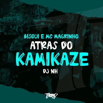 Atrás do Kamikaze by Bisqui