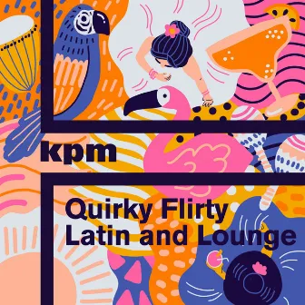 Quirky Flirty Latin and Lounge by John Rowcroft