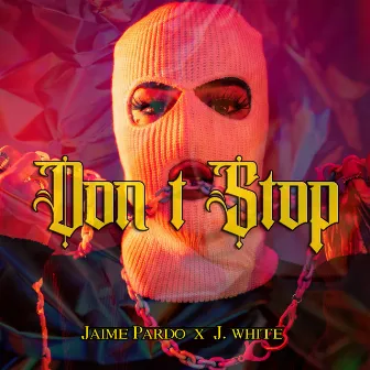 Don't Stop by Jaime Pardo