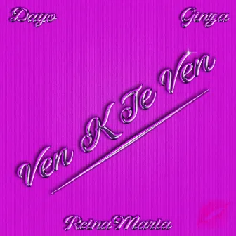 Ven K Te Ven by Ginza