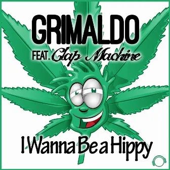 I Wanna Be a Hippy by Grimaldo