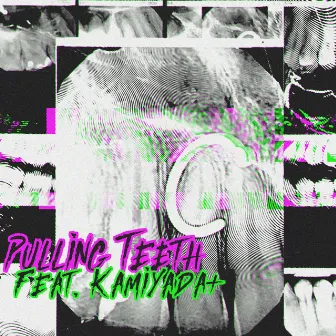 Pulling Teeth by Sorry X