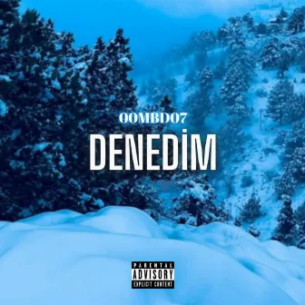 DENEDİM by 00mbd07