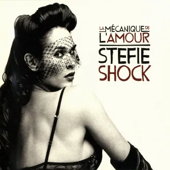 La mécanique de l'amour by Stefie Shock