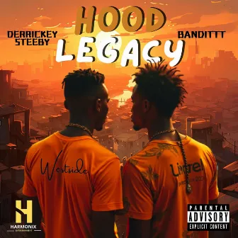 HOOD LEGACY by Derrickey Steeby