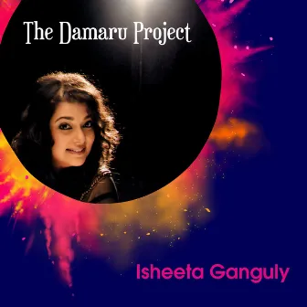 The Damaru Project by Isheeta Ganguly