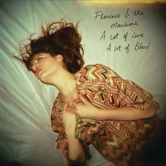 A Lot of Love, A Lot of Blood by Florence + The Machine