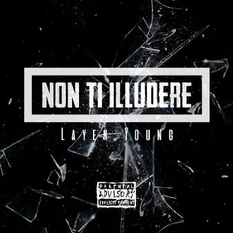 Non Ti Illudere by Layen Young