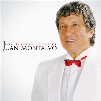 Los Grandes Éxitos de Juan Montalvo by Juan Montalvo