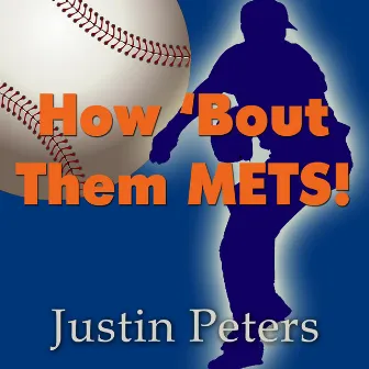 How 'bout Them Mets! by Justin Peters