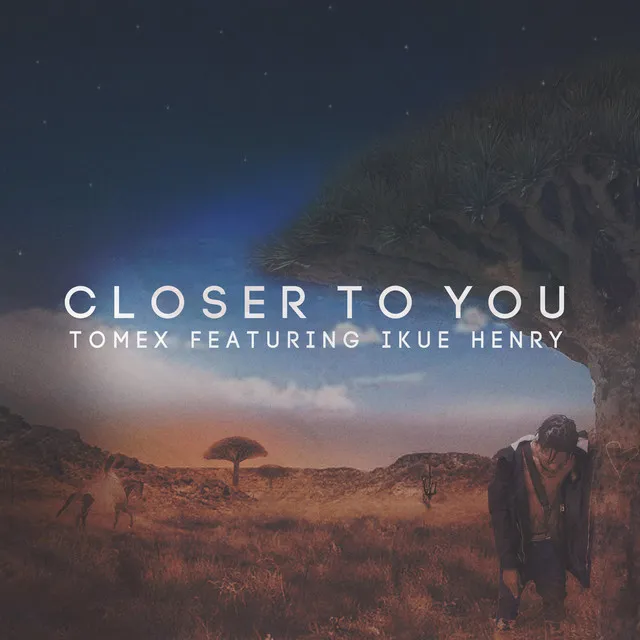 Closer to You