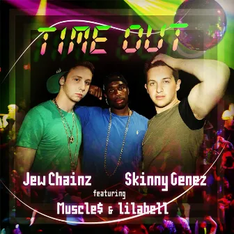 Time Out by Skinny Genez