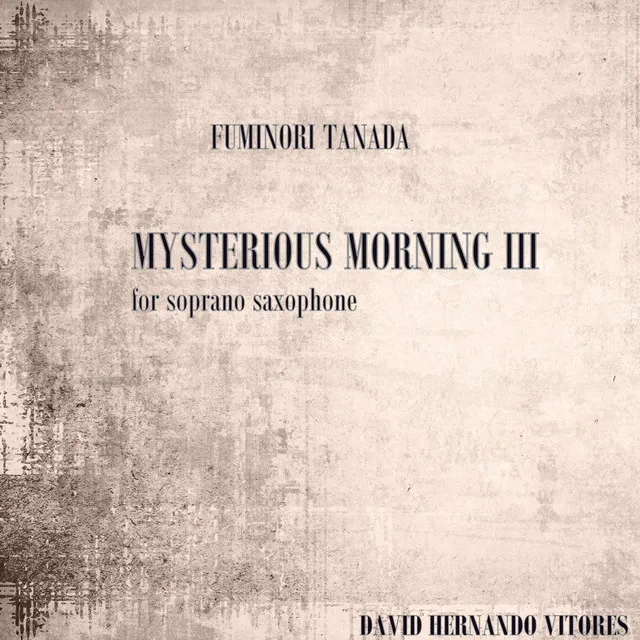 Tanada: Mysterious Morning III (For Soprano Saxophone)