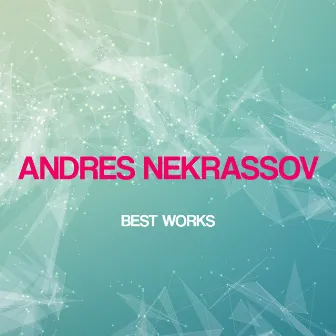 Andres Nekrassov Best Works by Andres NekrassoV