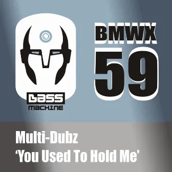 You Used To Hold Me by Multi-Dubz