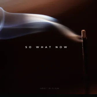 So What Now by Apollo Flow