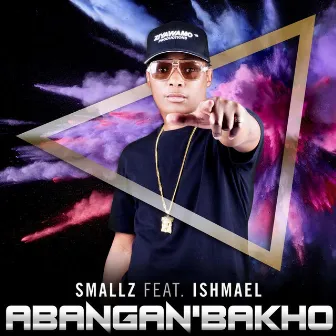 Abangan'Bakho (feat. Ishmael) by Smallz