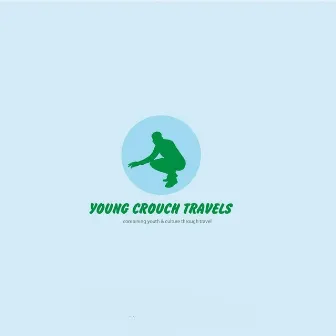 Young Crouch Travels (Anthem) by Zilla Vale