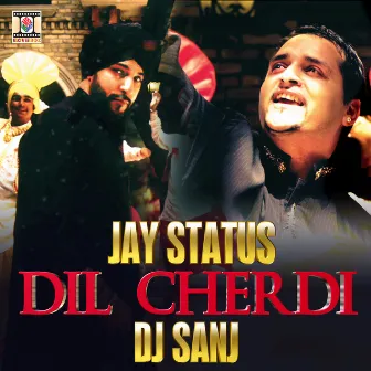 Dil Cherdi by Jay Status