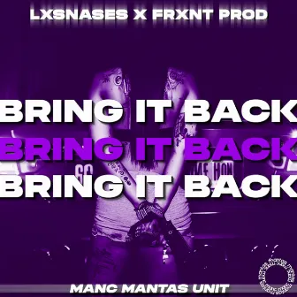 Bring It Back by LXSNASES