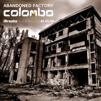 Abandoned Factory by Colombo