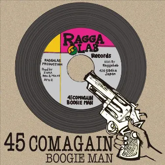 45 COME AGAIN by Boogie Man