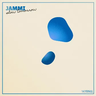 Slow Tomorrow by JAMMI