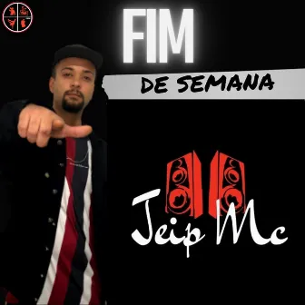 Fim de Semana by Jeip Mc