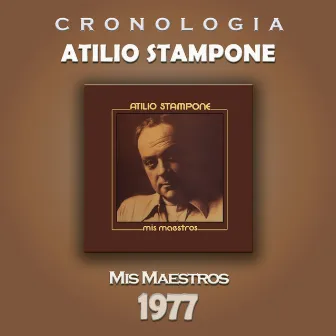 Atilio Stampone Cronología - Mis Maestros (1977) by Atilio Stampone