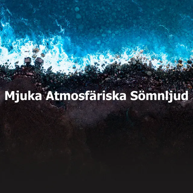 Mjuka Atmosfäriska Sömnljud