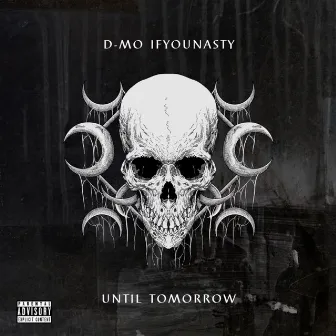 Until Tomorrow by D-Mo IfYouNasty