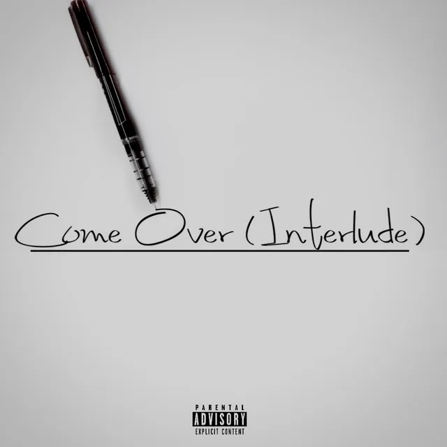 Come Over (Interlude)