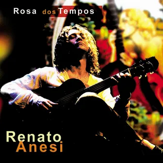 Rosa dos Tempos by Renato Anesi