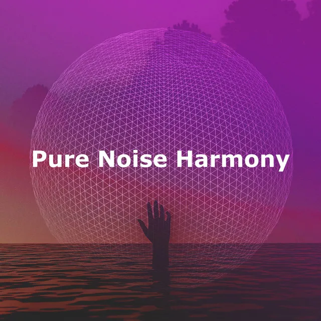 Pure Noise Harmony