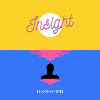 Insight (Beyond My Eyes) by Karhys