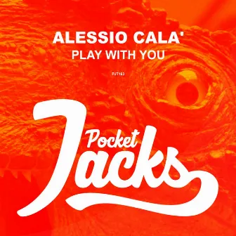 Play With You by Alessio Cala'