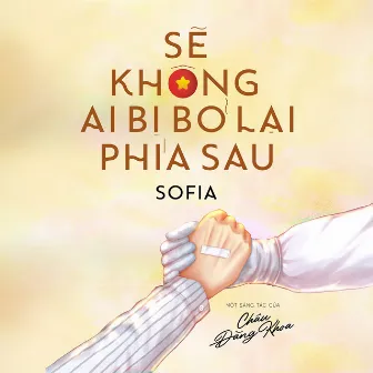 Sẽ Không Ai Bị Bỏ Lại Phía Sau by Sofia