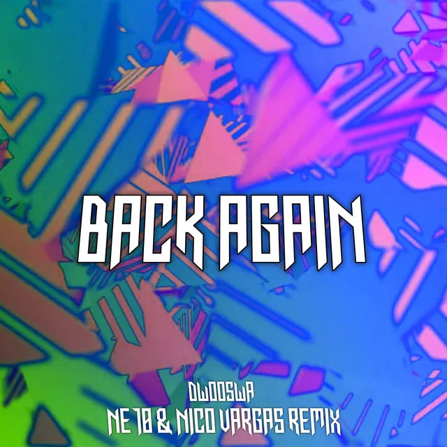 Back Again - Ne10 & Nico Vargas Remix