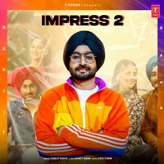 Impress 2 by Bunty Bains