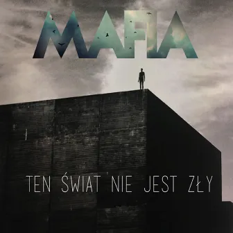 Ten świat nie jest zły by MAFIA