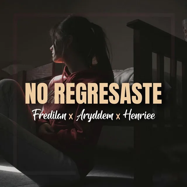 No Regresaste