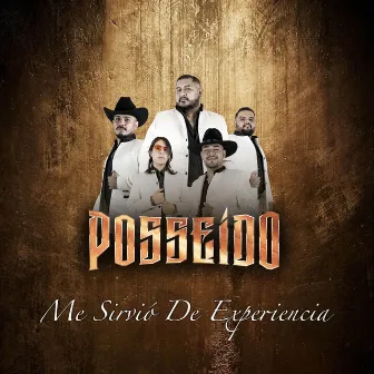 Me Sirvió de Experiencia by Posseido