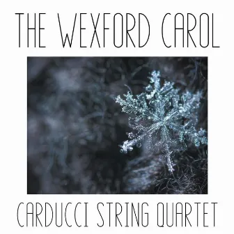 The Wexford Carol by Carducci String Quartet